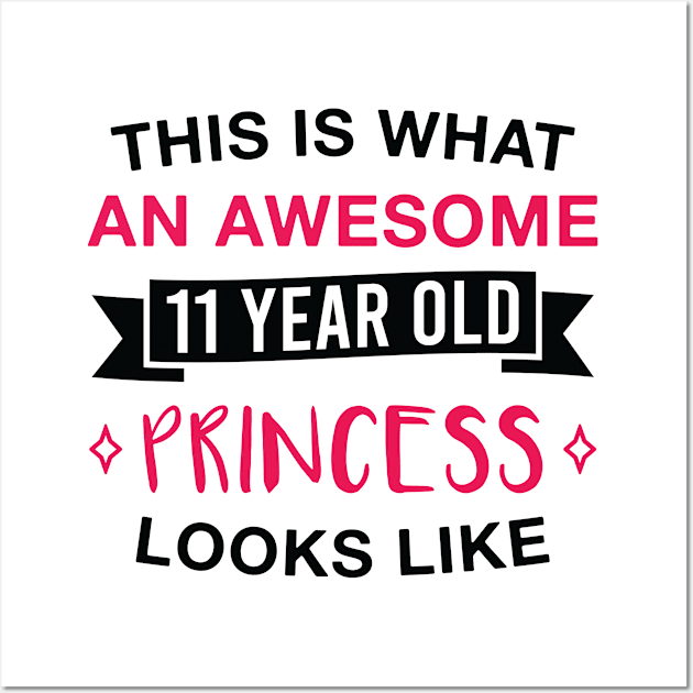 Awesome 11 Year Old Princess 11th Birthday Eleven Girl Daughter Wall Art by FOZClothing